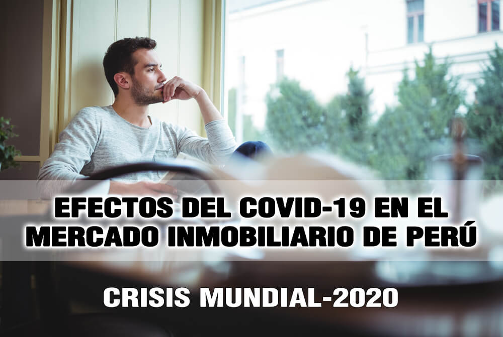Algunas preguntas y respuestas ante el impacto del Coronavirus (Covid-19) en el Mercado Inmobiliario de Perú.