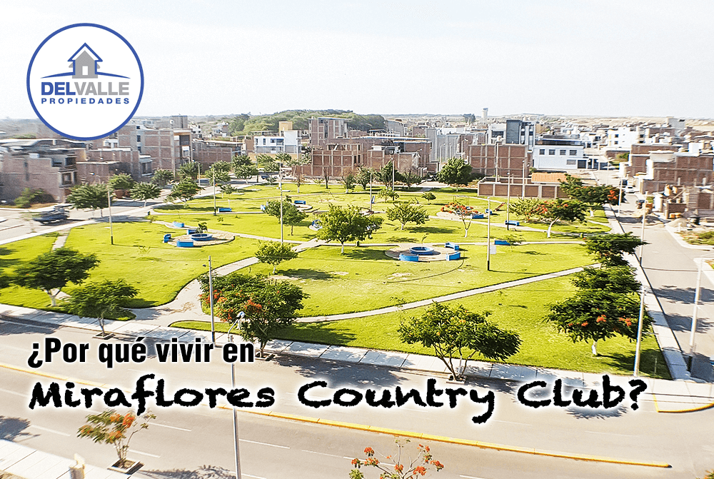 ¿Por qué vivir en Urb. Miraflores Country Club - Piura?