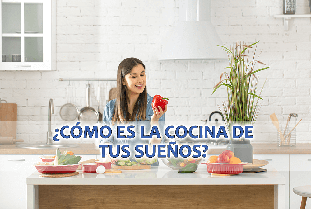 ¿Cómo es la cocina de tus sueños?